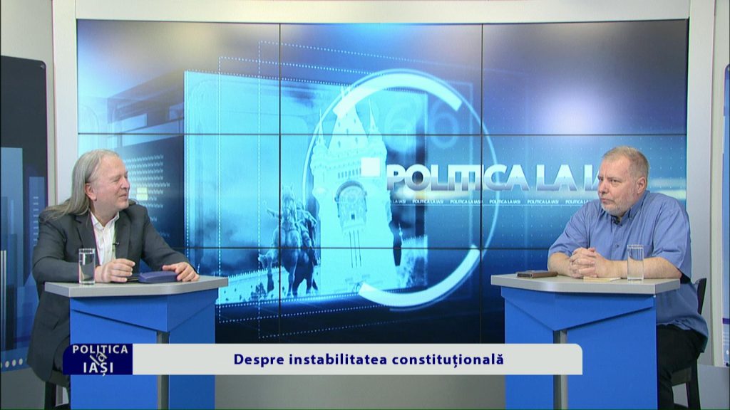 POLITICA LA IAȘI / Despre instabilitatea constituțională