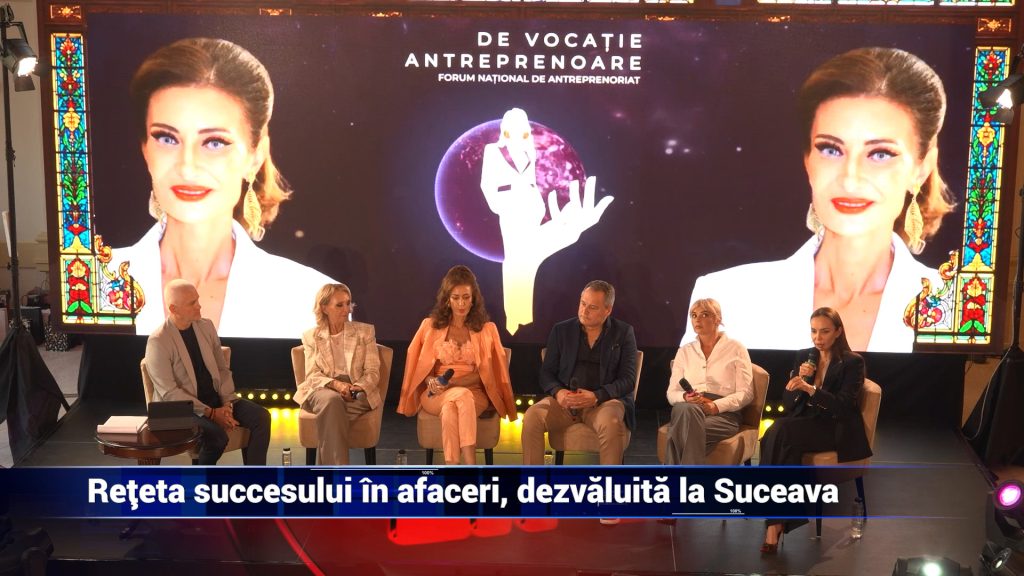 REŢETA SUCCESULUI ÎN AFACERI, DEZVĂLUITĂ LA SUCEAVA